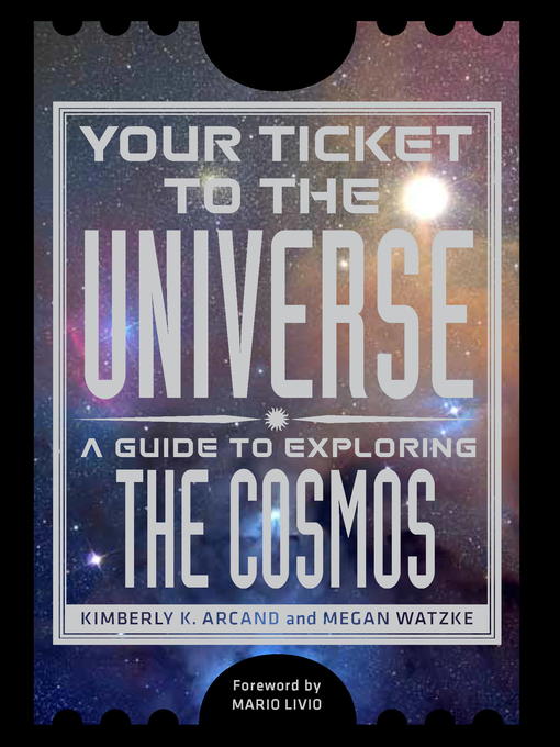 Title details for Your Ticket to the Universe by Kimberly K. Arcand - Available